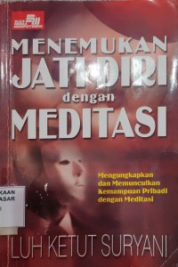 Image of Menemukan jati diri dengan meditasi : mengungkap dan memunculkan pribadi dengan meditasi